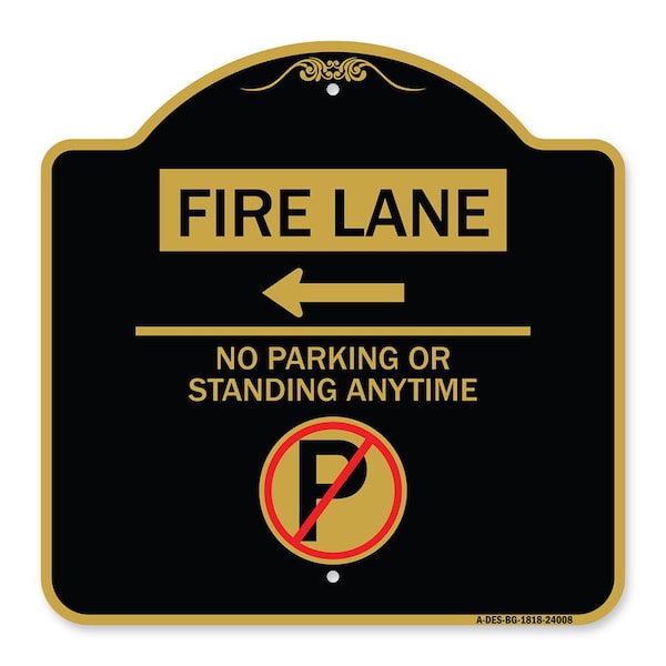 Signmission Fire Lane No Parking or Standing Anytime W/ No Parking & Left Arrow Alum, 18" x 18", BG-1818-24008 A-DES-BG-1818-24008 - main